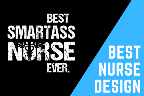 Best Smartass Nurse Ever: The Ultimate Custom T-Shirt for Nursing Professionals