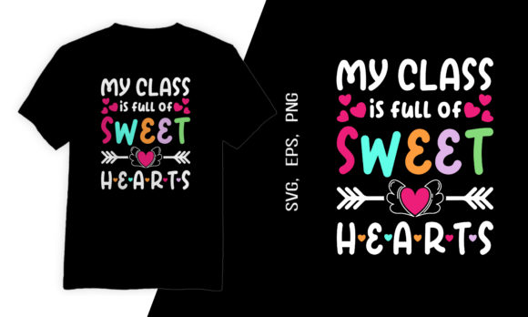 My Class is Full of Sweet Hearts T-Shirt Design: A Perfect Blend of Creativity and Sentiment
